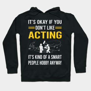 Smart People Hobby Acting Actor Actress Hoodie